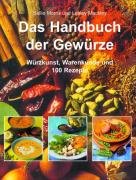 Le manuel des épices : l'art des épices, la connaissance des produits et 100 recettes